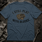 Still Play with Blocks T-Shirt