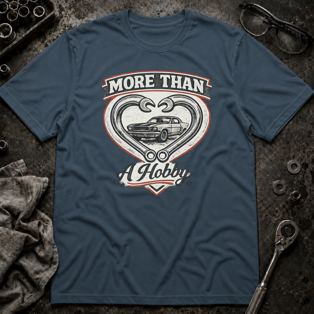 More Than a Hobby T-Shirt
