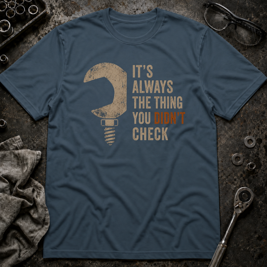 Didn't Check T-Shirt