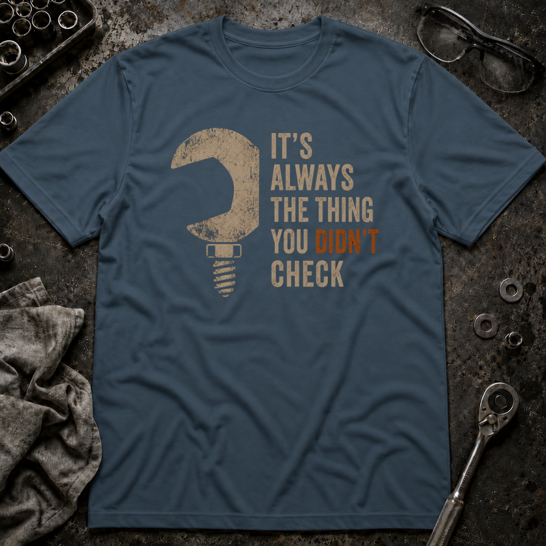 Didn't Check T-Shirt