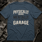 Mentally in Garage T-Shirt