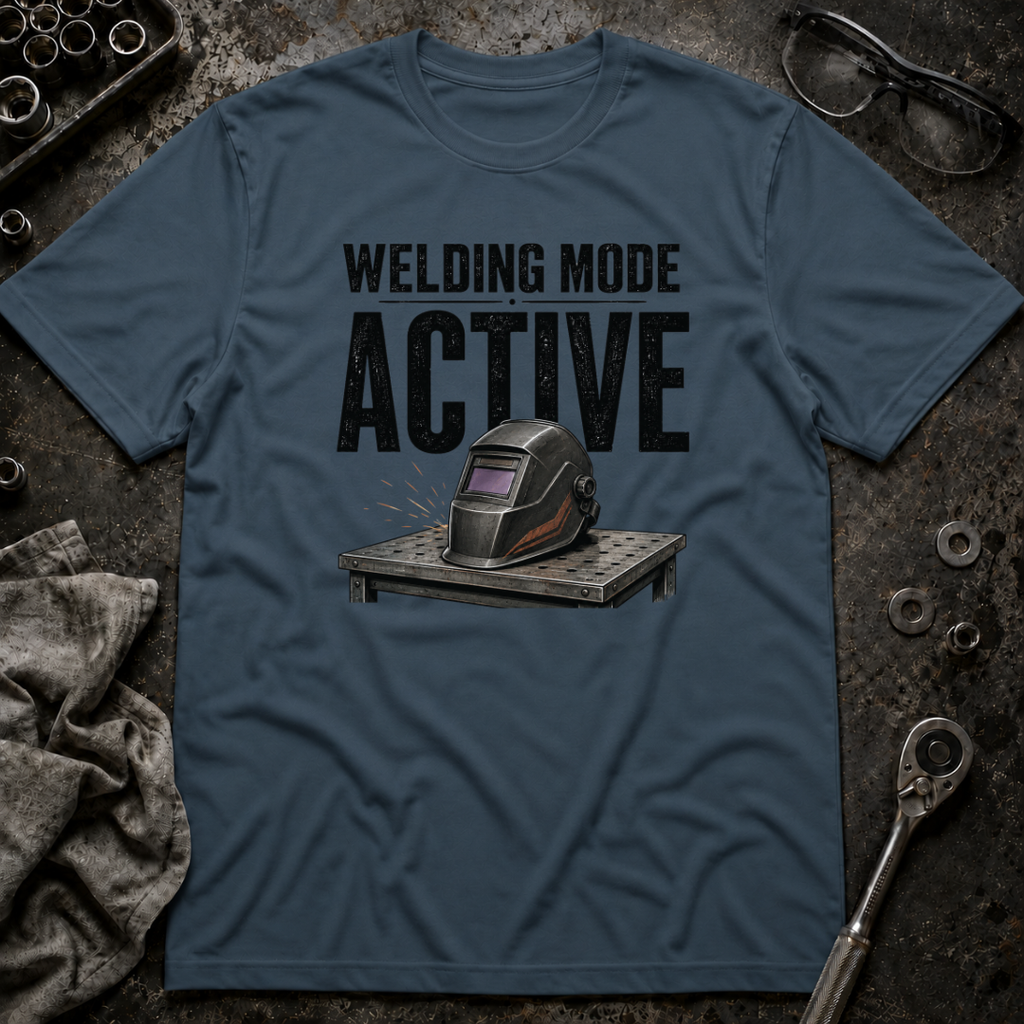 Welding Mode T-Shirt