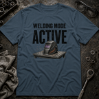 Welding Mode T-Shirt