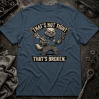 That's Broken T-Shirt
