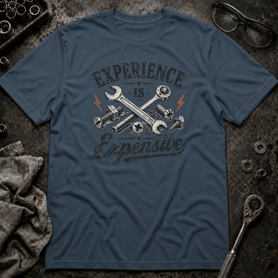 Experience is Expensive T-Shirt
