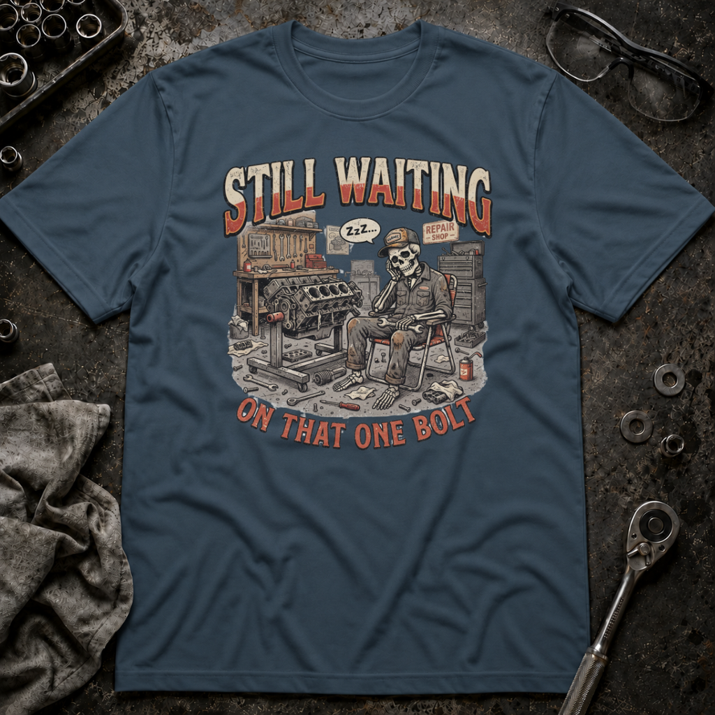 Waiting on That One Bolt T-Shirt