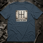 Born to Shift T-Shirt