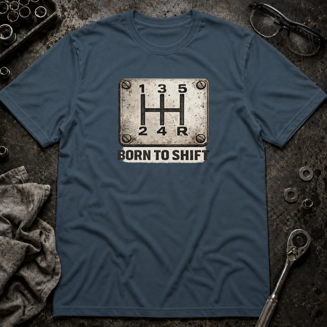 Born to Shift T-Shirt