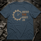 Another 5 Minute Job T-Shirt