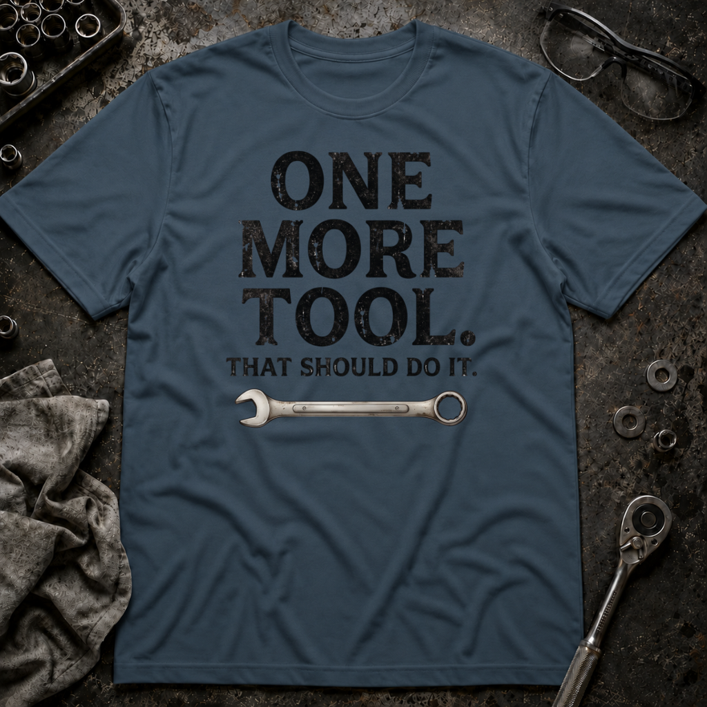 That Should Do It T-Shirt