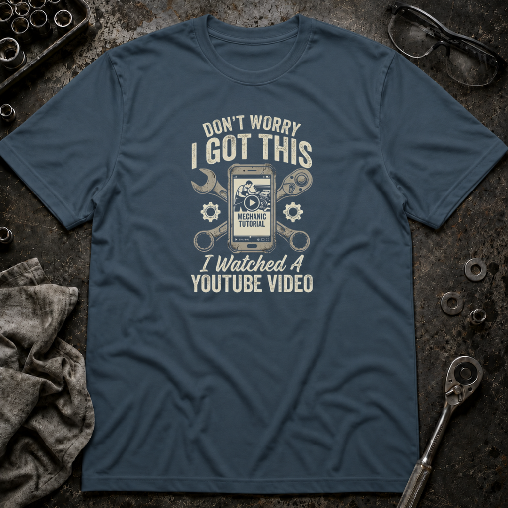 Don't Worry, I got This T-Shirt