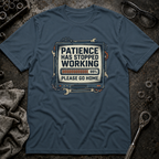 Patience Stopped Working T-Shirt