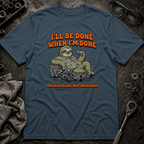 When I'm Done T-Shirt