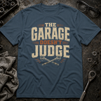 Garage Doesn't Judge T-Shirt