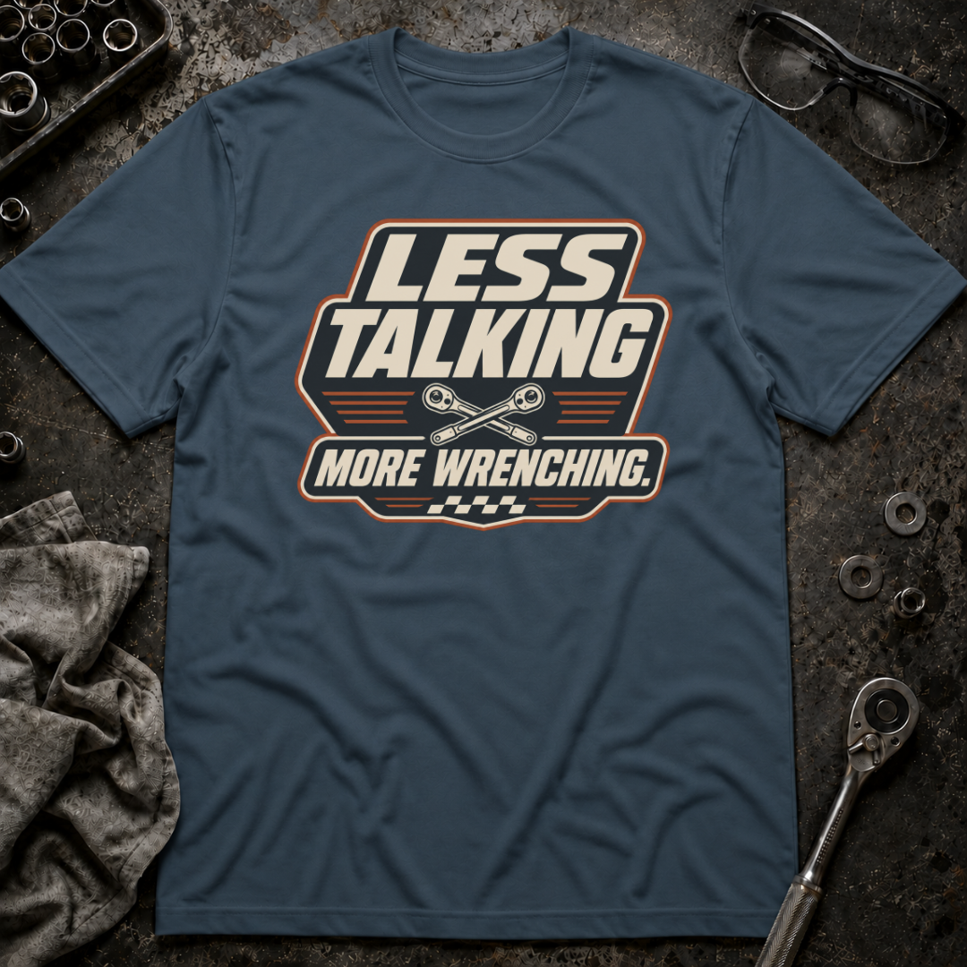 More Wrenching T-Shirt