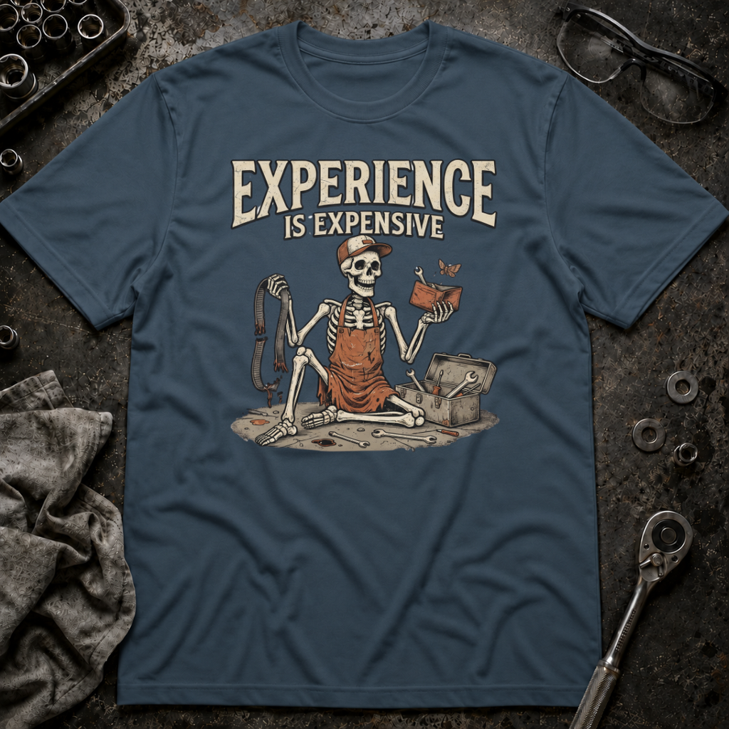 Experience is Expensive T-Shirt
