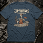 Experience is Expensive T-Shirt