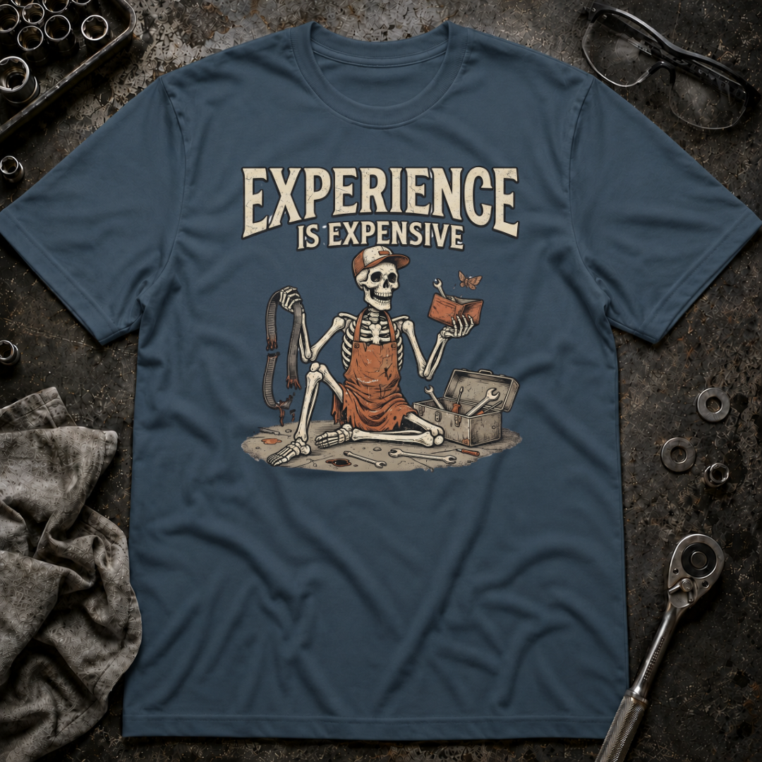 Experience is Expensive T-Shirt