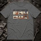 Daily Routine T-Shirt