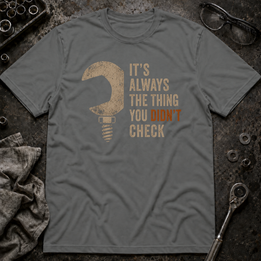 Didn't Check T-Shirt