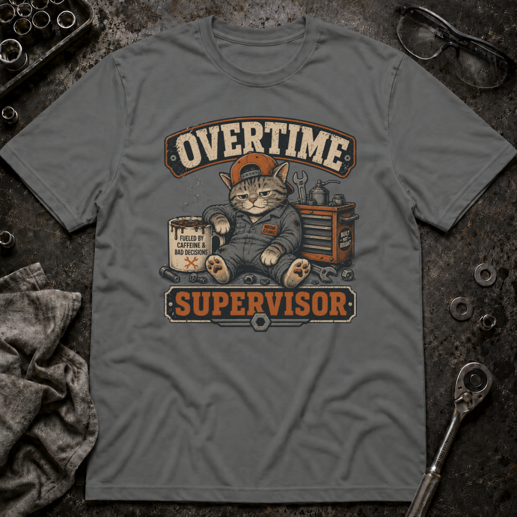Overtime Supervisor T-Shirt