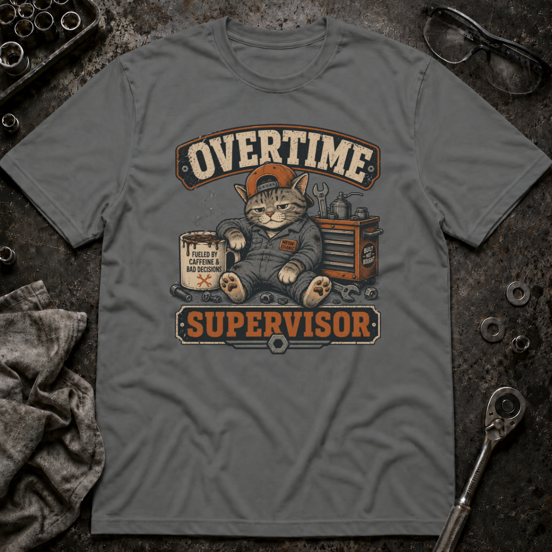 Overtime Supervisor T-Shirt
