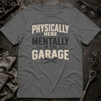 Mentally in Garage T-Shirt