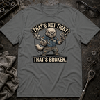 That's Broken T-Shirt