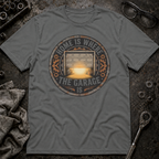Home is the Garage T-Shirt