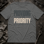 Providing is the Priority T-Shirt