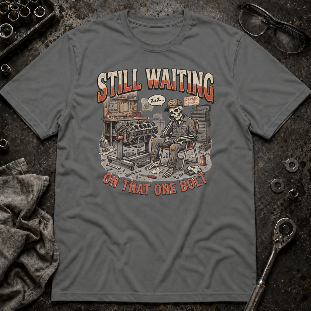Waiting on That One Bolt T-Shirt