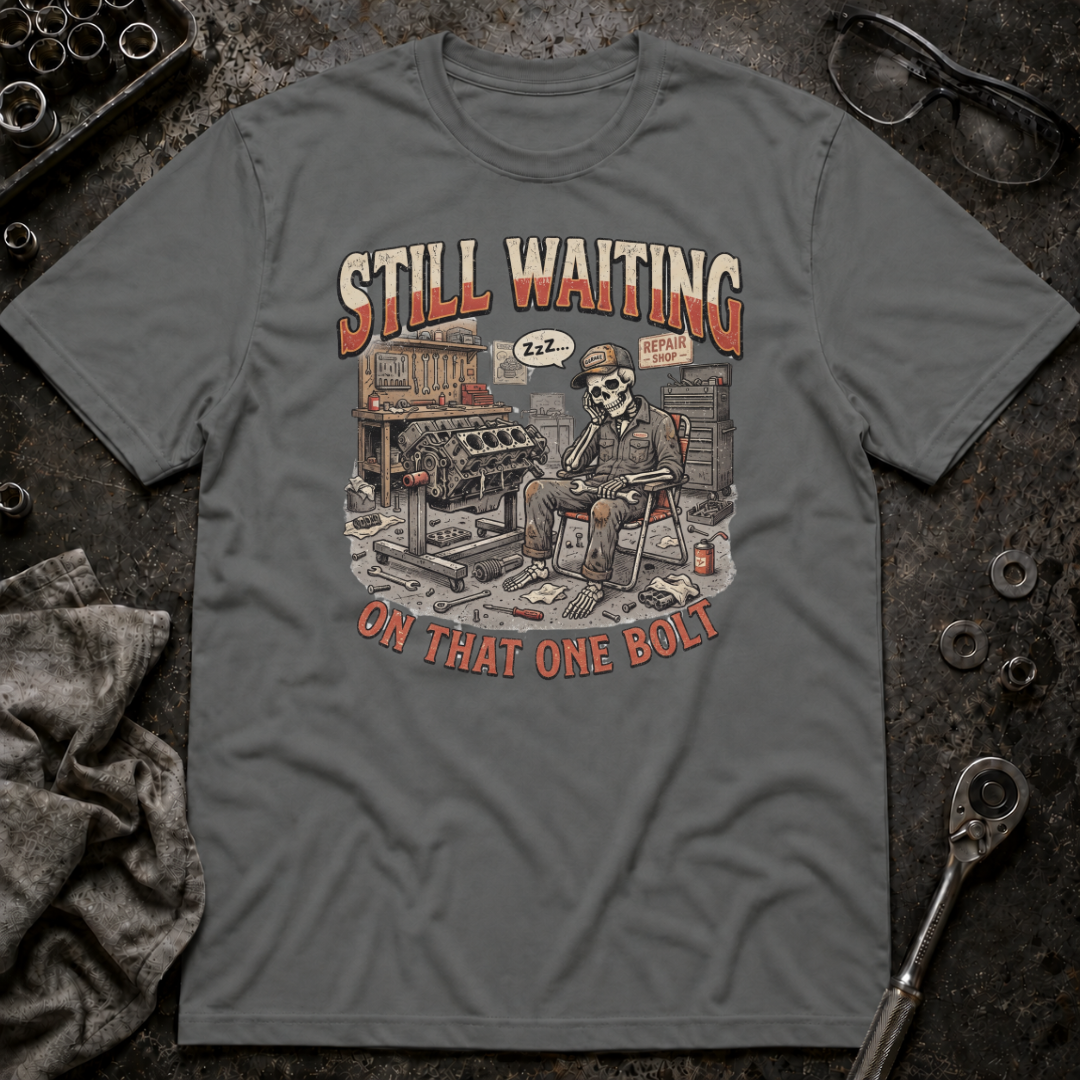 Waiting on That One Bolt T-Shirt