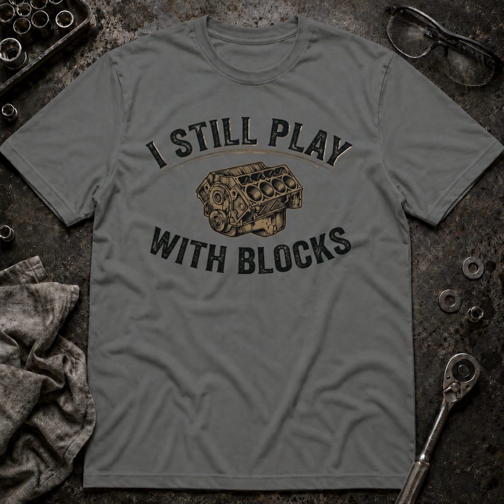 Still Play with Blocks T-Shirt
