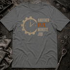 Another 5 Minute Job T-Shirt