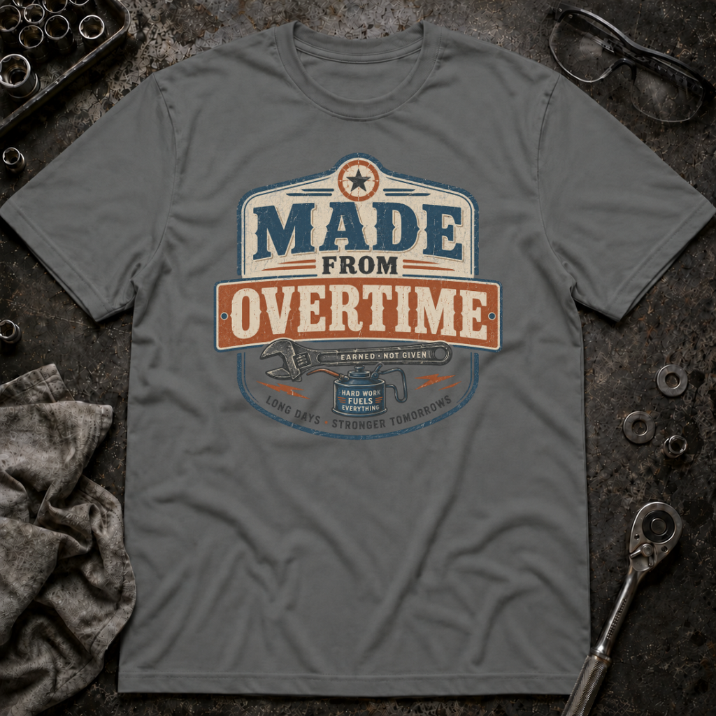 Made From Overtime T-Shirt