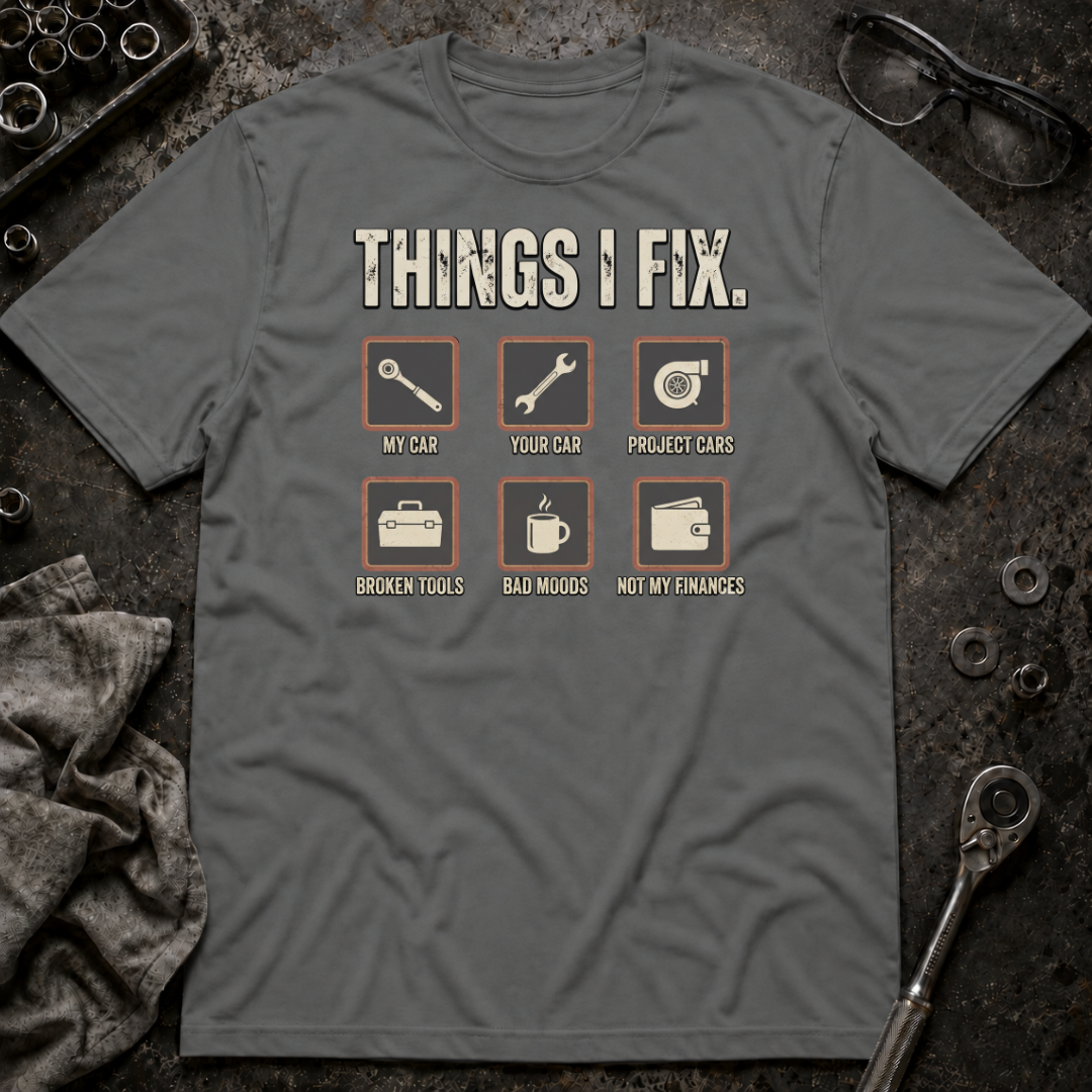 Things I Fix T-Shirt