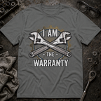 I am the Warranty T-Shirt