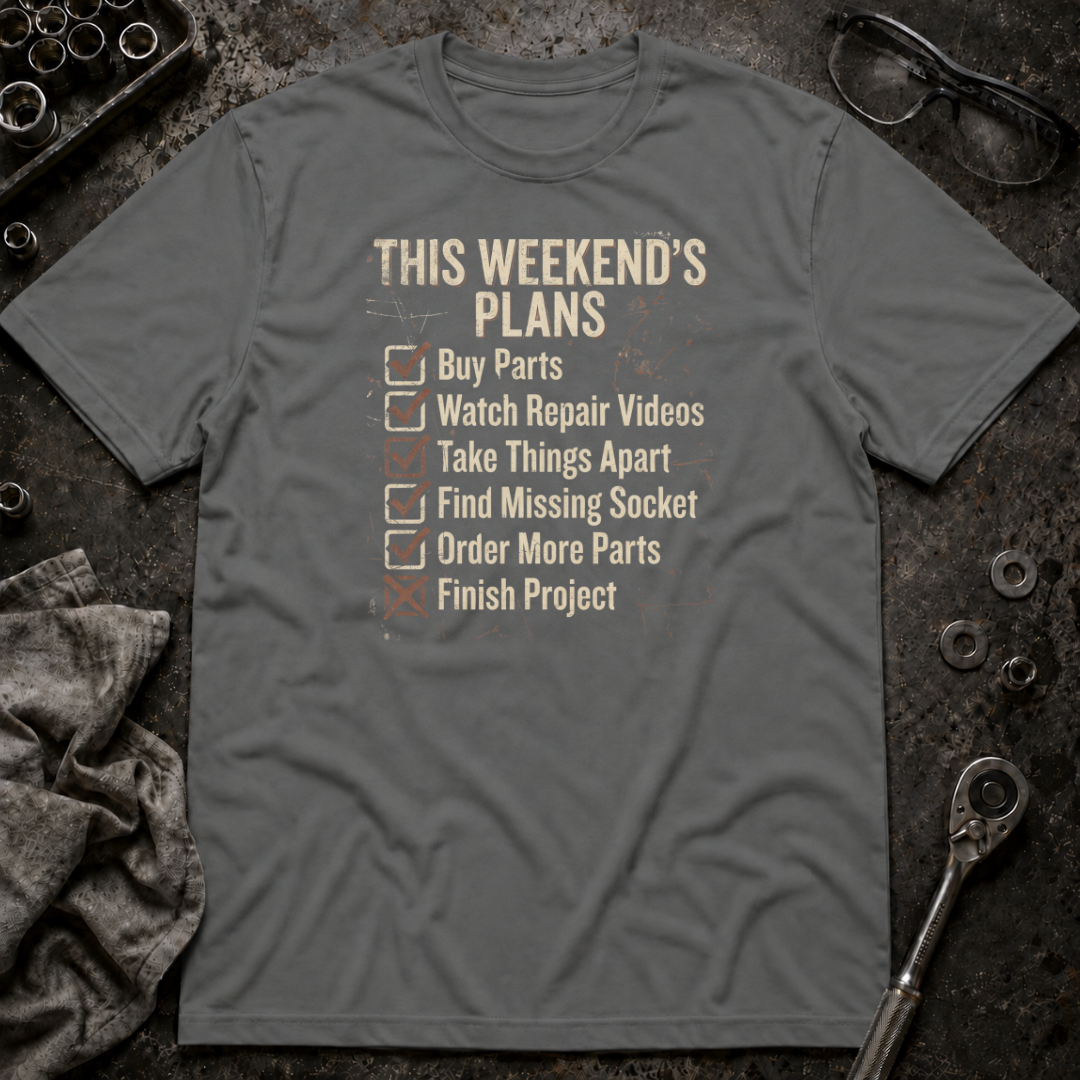 Weekend Plans T-Shirt