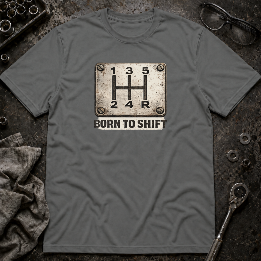 Born to Shift T-Shirt