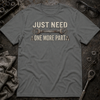 One More Part T-Shirt