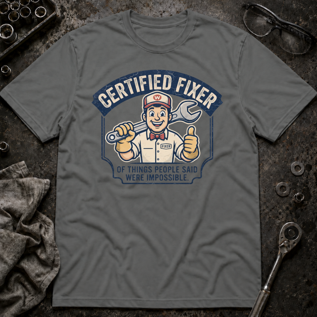Certified Fixer T-Shirt