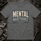 Mental Maintenance T-Shirt