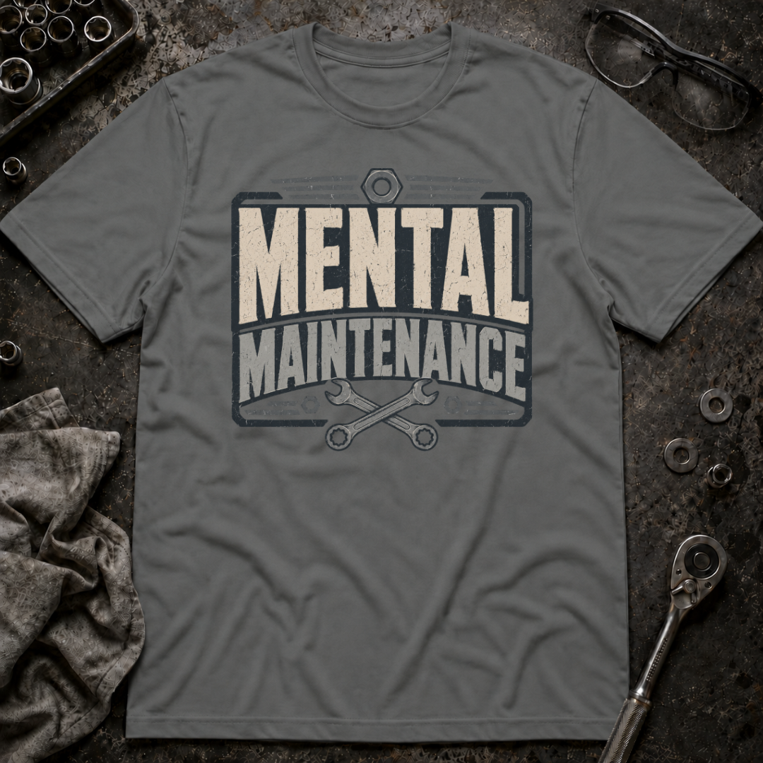 Mental Maintenance T-Shirt