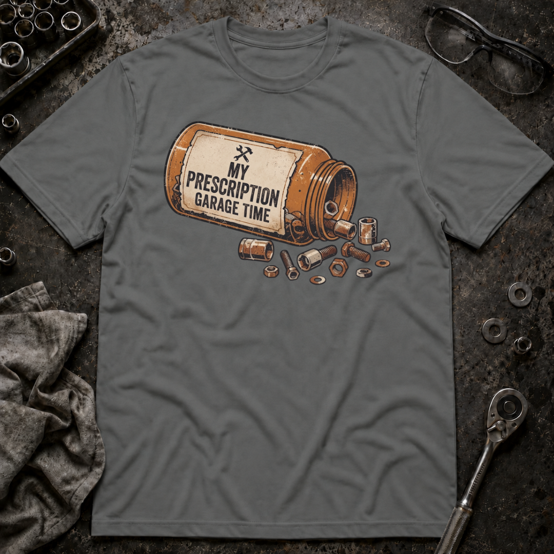 Prescription Garage Time T-Shirt