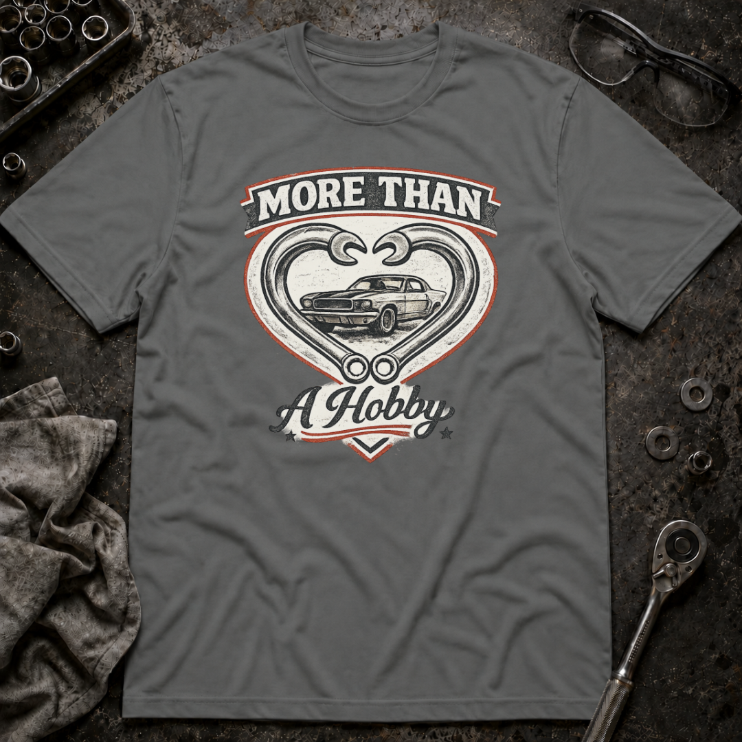 More Than a Hobby T-Shirt