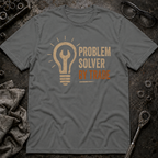 Problem Solver by Trade T-Shirt