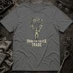 Problem Solver Trade T-Shirt