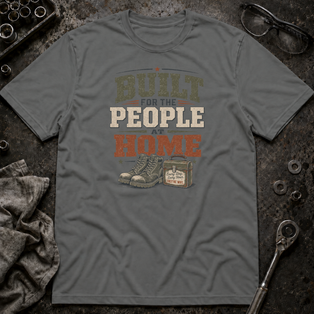 Built For The People at Home T-Shirt