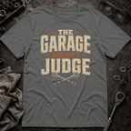 Garage Doesn't Judge T-Shirt