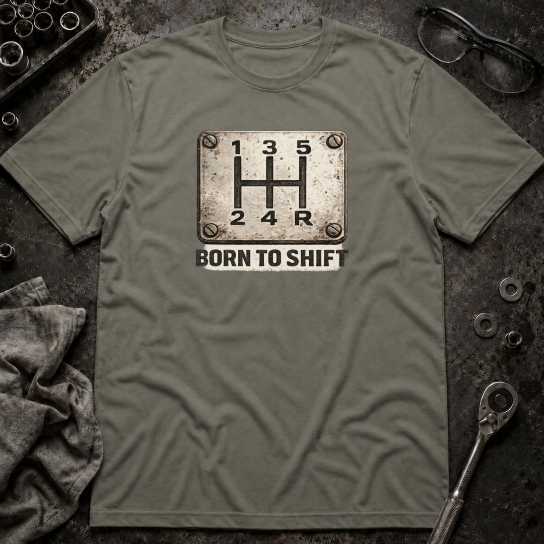 Born to Shift T-Shirt